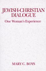  Jewish-Christian Dialogue: One Woman\'s Experience 