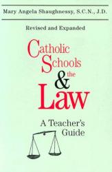  Catholic Schools and the Law (Second Edition): A Teacher\'s Guide 