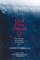  God First Loved Us: The Challenge of Accepting Unconditional Love 