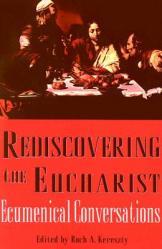  Rediscovering the Eucharist: Ecumenical Conversations 