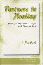  Partners in Healing: Bringing Compassion to People with Illness or Loss--A Handbook 