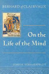  Bernard of Clairvaux on the Life of the Mind 