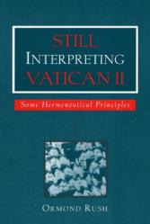  Still Interpreting Vatican II: Some Hermeneutical Principles 