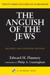  Anguish of the Jews (Revised and Updated): Twenty-Three Centuries of Antisemitism 