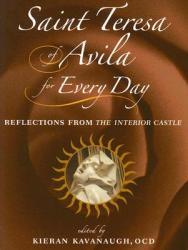  Saint Teresa of Avila for Every Day: Reflections from the Interior Castle 