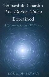  Teilhard de Chardin--The Divine Milieu Explained: A Spirituality for the 21st Century 