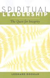 Spiritual Leadership: The Quest for Integrity 