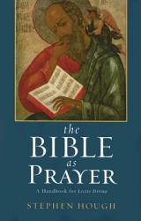  The Bible as Prayer: A Handbook for Lectio Divina 