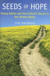  Seeds of Hope: Young Adults and the Catholic Church in the United States 