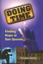  Doing Time: Finding Hope at San Quentin 