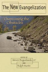  The New Evangelization: Overcoming the Obstacles 