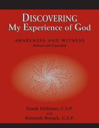  Discovering My Experience of God (Revised Edition): Awareness and Witness 