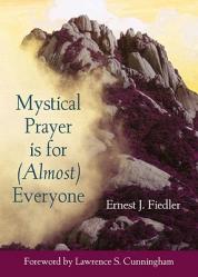  Mystical Prayer Is for (Almost) Everyone 