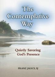  The Contemplative Way: Quietly Savoring God\'s Presence 