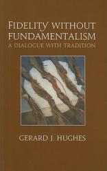  Fidelity Without Fundamentalism: A Dialogue with Tradition 