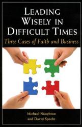  Leading Wisely in Difficult Times: Three Cases of Faith and Business 