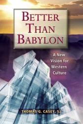  Better Than Babylon: A New Vision for Western Culture 