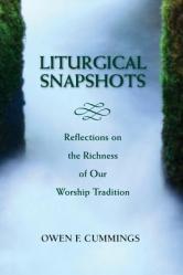  Liturgical Snapshots: Reflections on the Richness of Our Worship Tradition 