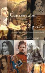  Consecrated Spirits: A Thousand Years of Spiritual Writings by Women Religious 