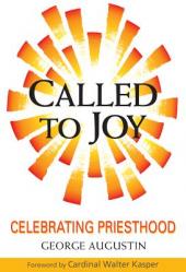  Called to Joy: Celebrating Priesthood 