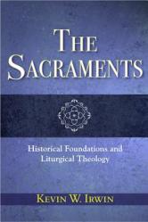  The Sacraments: Historical Foundations and Liturgical Theology 