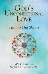  God\'s Unconditional Love: Healing Our Shame 