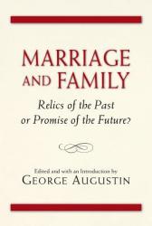  Marriage and Family: Relics of the Past or Promise of the Future? 