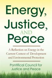  Energy, Justice, and Peace: A Reflection on Energy in the Current Context of Development and Environmental Protection 