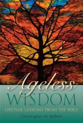  Ageless Wisdom: Lifetime Lessons from the Bible 