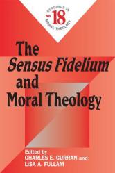  The Sensus Fidelium and Moral Theology: Readings in Moral Theology No. 18 