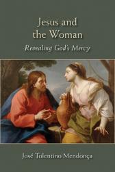  Jesus and the Woman: Revealing God\'s Mercy 