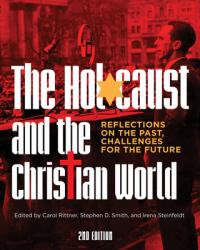  The Holocaust and the Christian World: Reflections on the Past, Challenges for the Future 