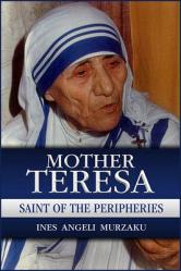  Mother Teresa: Saint of the Peripheries 