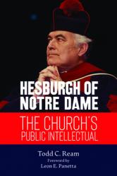  Hesburgh of Notre Dame: The Church\'s Public Intellectual 