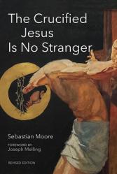  The Crucified Jesus Is No Stranger: Revised Edition 