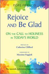  Rejoice and Be Glad: On the Call to Holiness in Today\'s World 