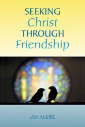  Seeking Christ Through Friendship 