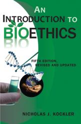  An Introduction to Bioethics: Fifth Edition 