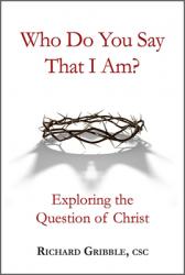  Who Do You Say That I Am?: Exploring the Question of Christ 