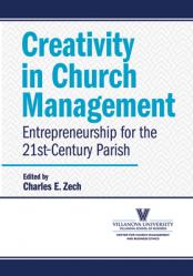  Creativity in Church Management (T): Entrepreneurship for a 21st-Century Parish 