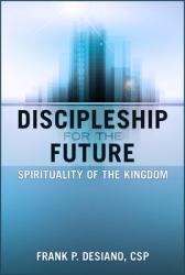  Discipleship for the Future: Spirituality of the Kingdom 