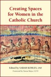  Creating Spaces for Women in the Catholic Church 