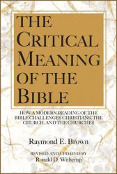  The Critical Meaning of the Bible: How a Modern Reading of the Bible Challenges Christians the Church 