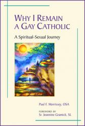  Why I Remain a Gay Catholic: A Spiritual-Sexual Journey 