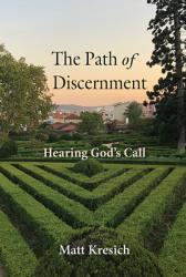  The Path of Discernment: Hearing God\'s Call 