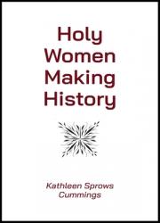  Holy Women Making History 
