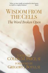  Wisdom from the Cells: The Word Broken Open 