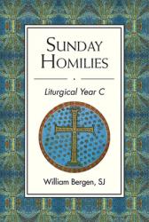  Sunday Homilies: Liturgical Year C 
