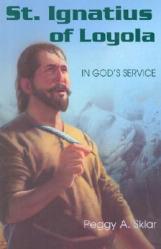  St. Ignatius of Loyola: In God\'s Service 
