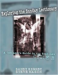  Exploring the Sunday Lectionary: A Teenager\'s Guide to the Readings--Cycle B 